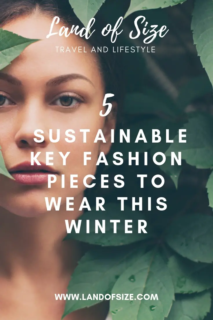 5 sustainable key winter fashion pieces that you can wear every year