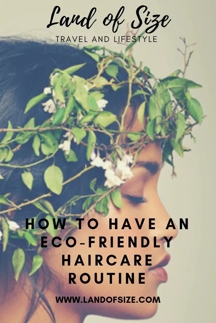 How to have a zero-waste and eco-friendly hair care routine