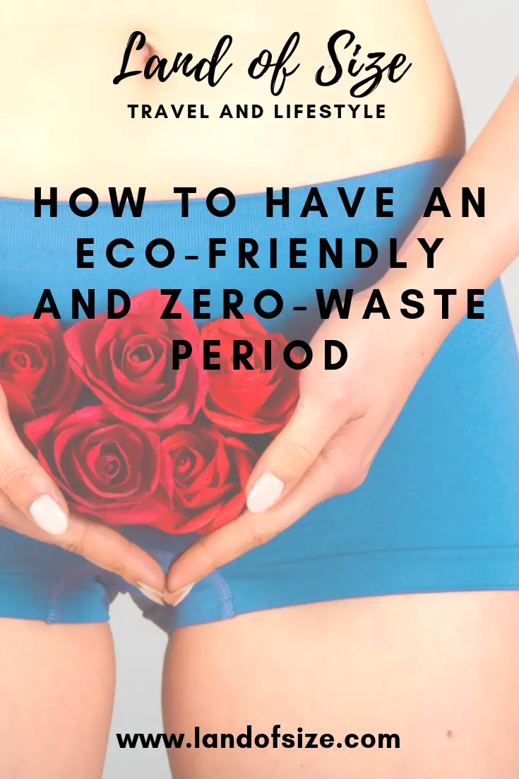 How to have an eco-friendly period - Land of Size