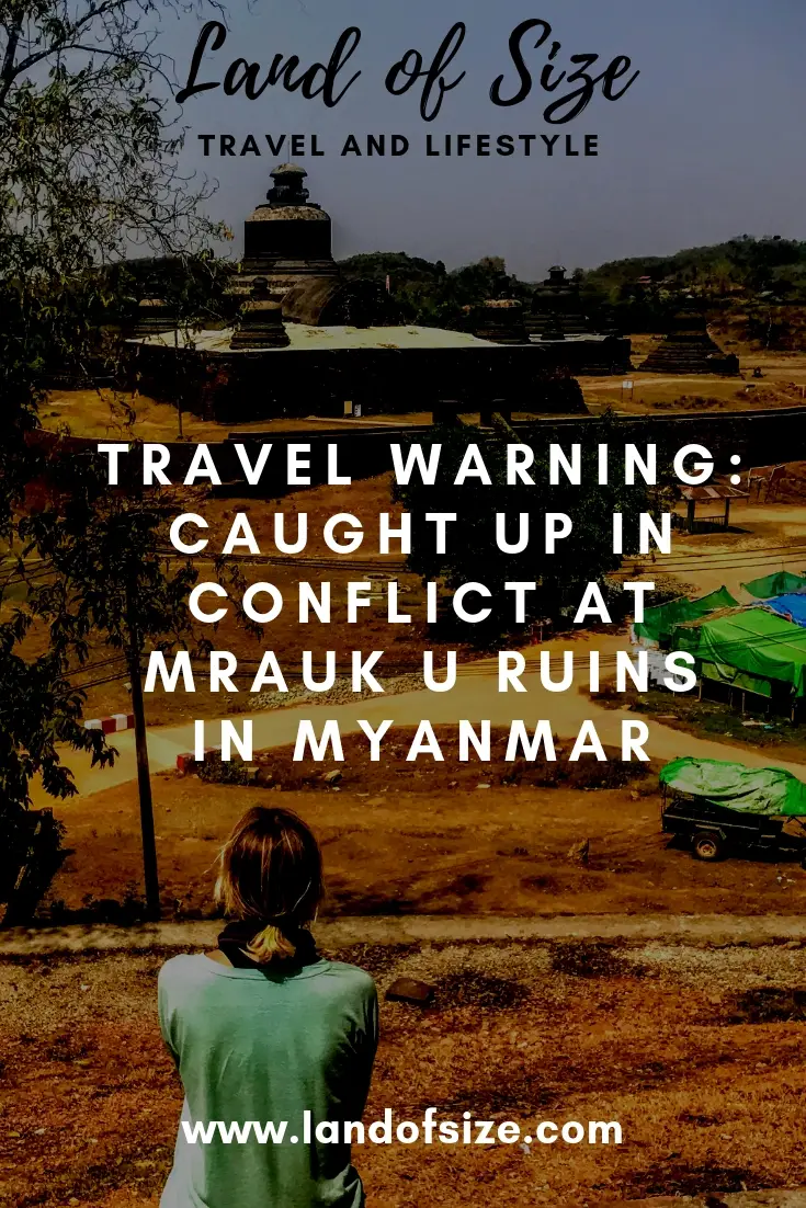 Travel warning: Being caught up in civil conflict in the Mrauk U ruins in Myanmar