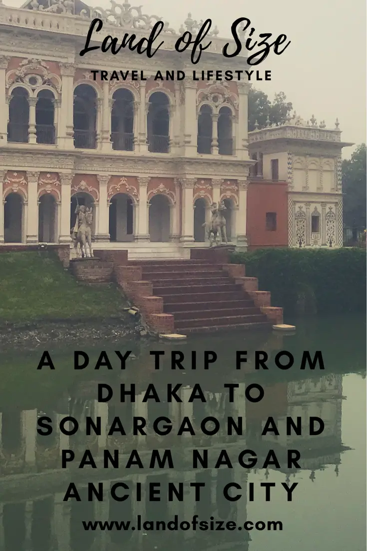 A day trip from Dhaka to Sonargaon and Panam Nagar in Bangladesh