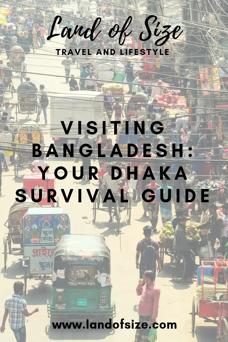 Visiting Bangladesh: Your Dhaka Survival Guide