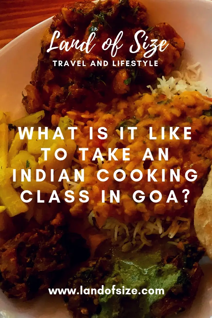 I took an Indian cooking class in Goa and this is what I learnt