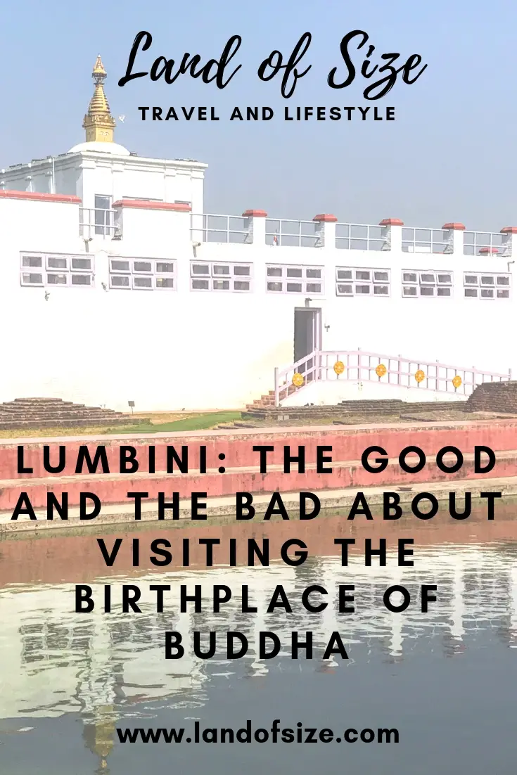 Lumbini: The good and the bad about visiting the Birthplace of Buddha