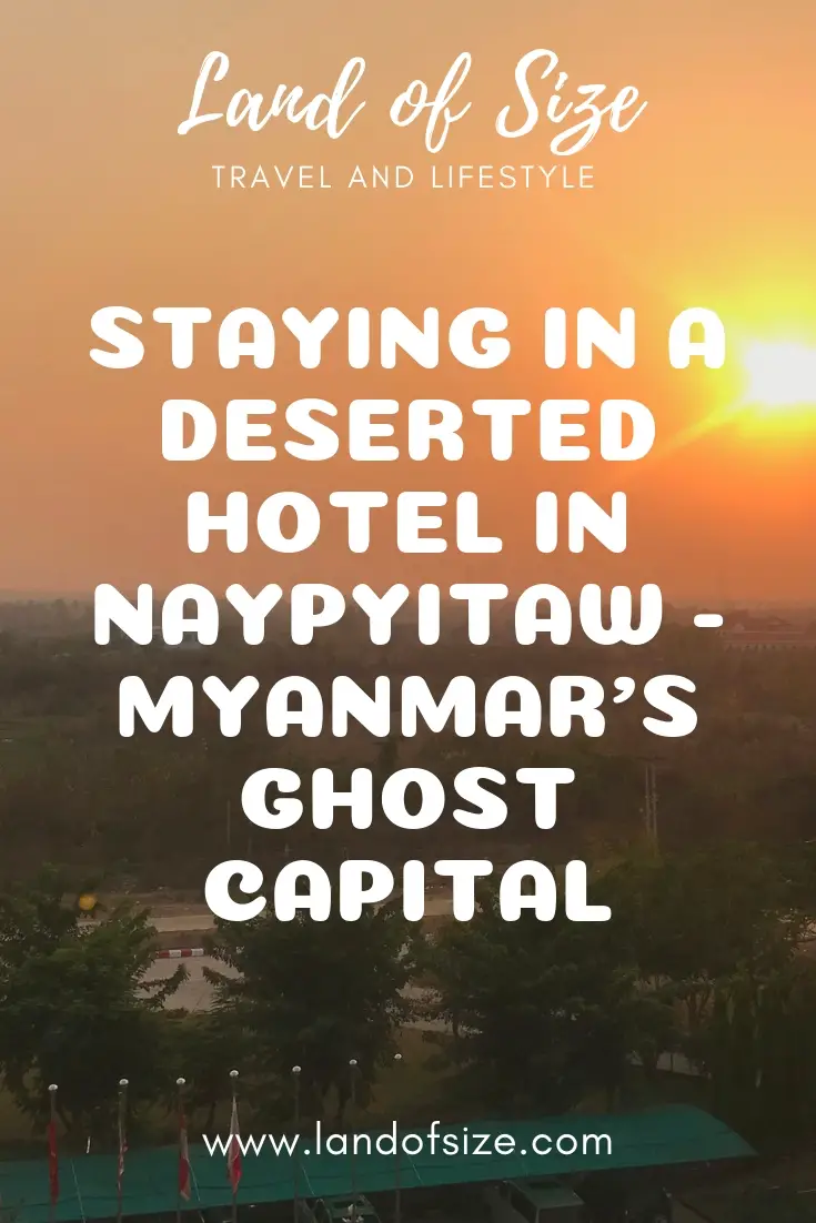 Staying in a deserted hotel in Naypyitaw - Myanmar's ghost capital