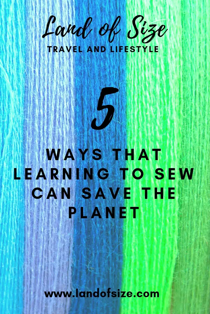 5 ways that learning to sew can save the world