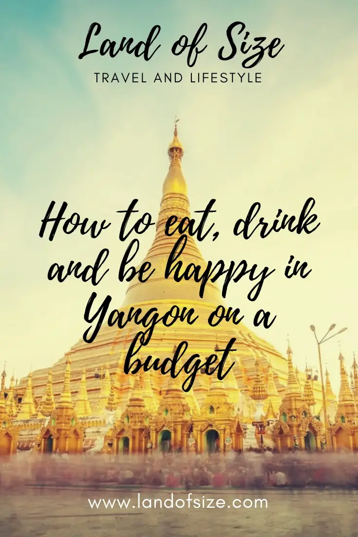 How to eat, drink and be happy in Yangon, Myanmar