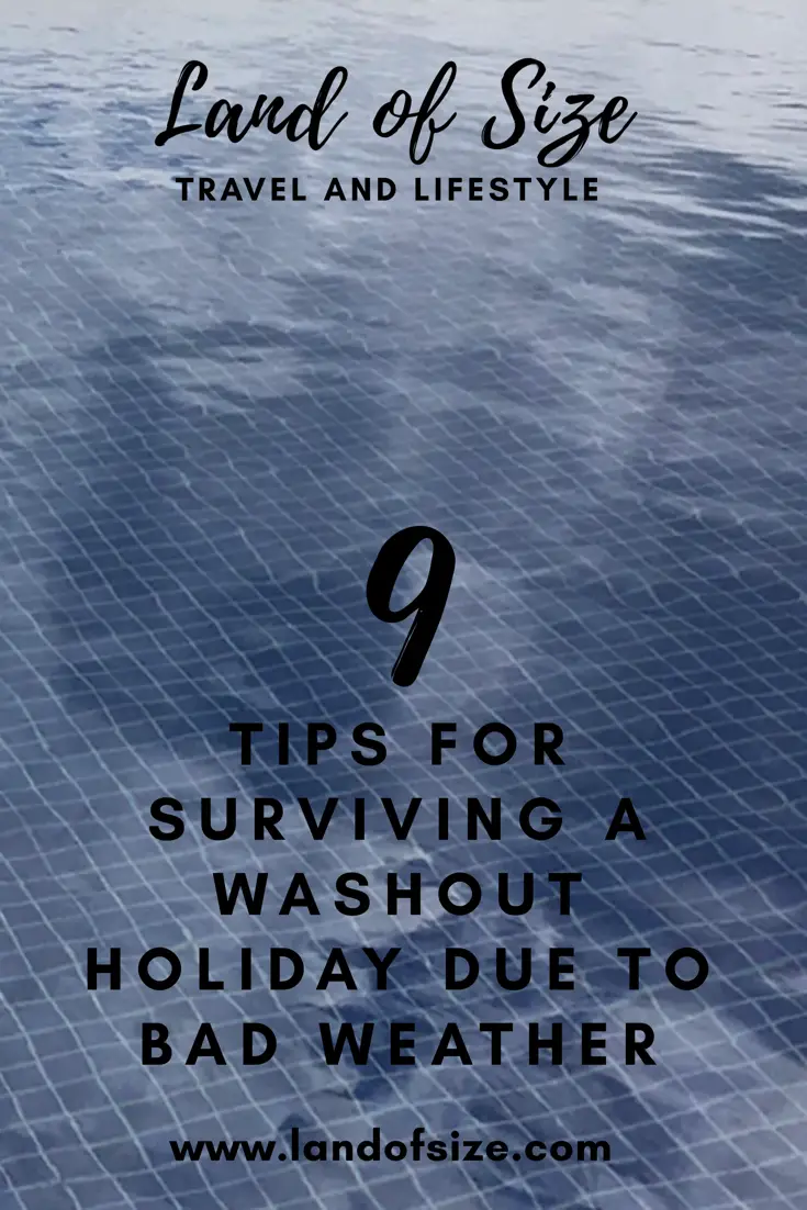 9 tips for surviving a washout holiday due to bad weather