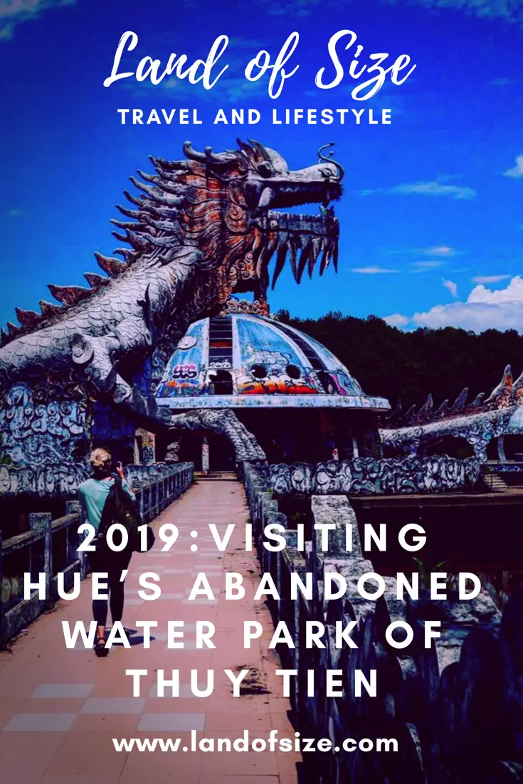 Visiting Hue’s abandoned water park of Thuy Tien in 2019