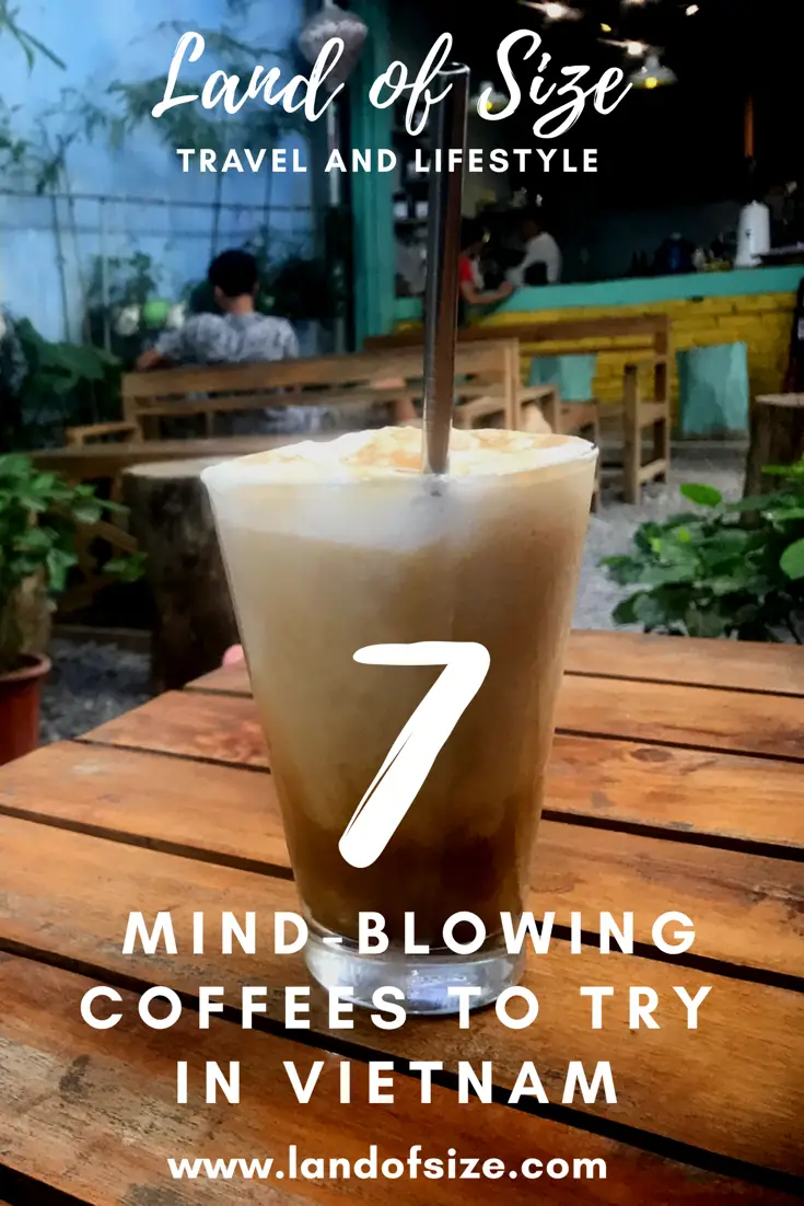 7 mind-blowing coffees to try in Vietnam