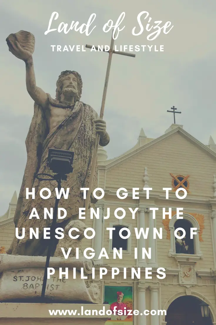 How to get to and enjoy the UNESCO town of Vigan in Philippines