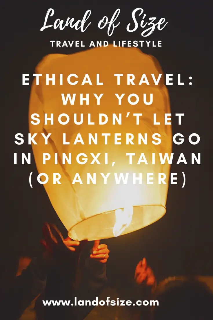 Ethical Travel: Why you shouldn’t let sky lanterns go in Pingxi, Taiwan (or anywhere)