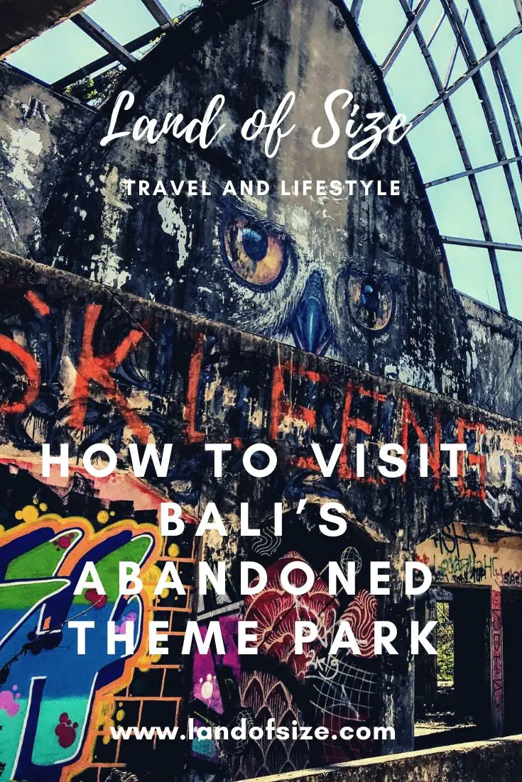 How to visit Bali’s abandoned theme park (without a bribe)