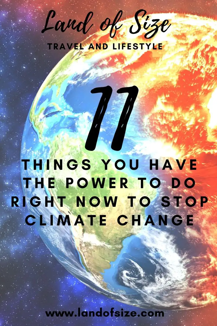 11 things you have the power to do right now to stop climate change
