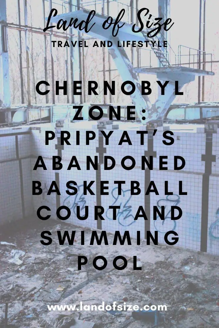 Chernobyl Tour: Pripyat’s Abandoned Basketball Court and Swimming Pool